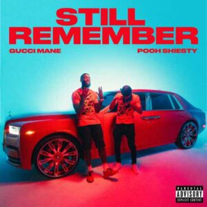دانلود آهنگ Gucci Mane And Pooh Shiesty به نام Still Remember