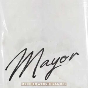 دانلود آهنگ Myke Towers And Yandel به نام Mayor