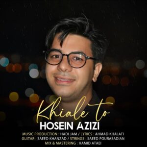 دانلود آهنگ حسین عزیزی خیال تو