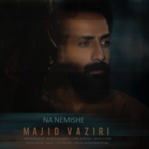 دانلود آهنگ مجید وزیری نه نمیشه