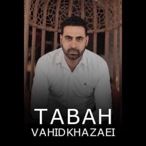 دانلود آهنگ وحید خزایی  تباه