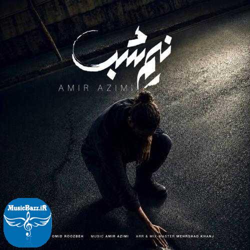 دانلود آهنگ امیر عظیمی نیم شب