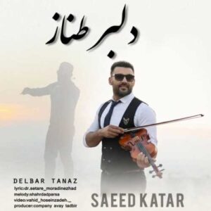 دلبر طناز - سعید کاتار